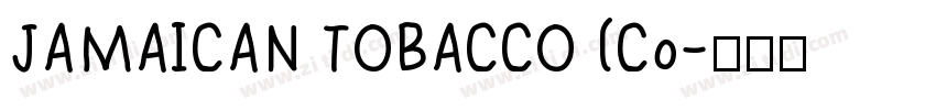 JAMAICAN TOBACCO (Co字体转换